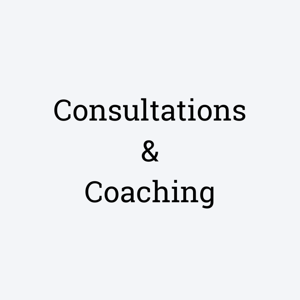 Click to read more: Consultations & Coaching